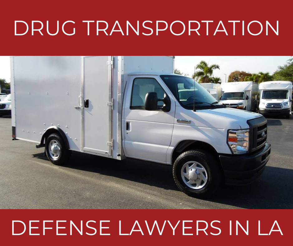 DRUG TRANSPORTATION LAWYERS LOS ANGELES